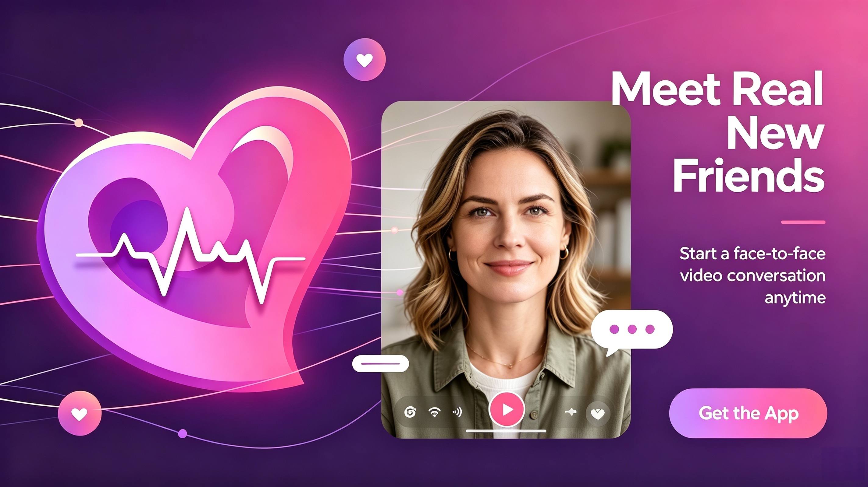 One-on-one real-time video chat. Interact face-to-face and meet the girl of your dreams.